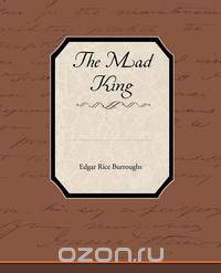 The Mad King