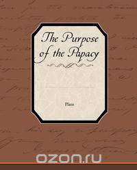 The Purpose of the Papacy