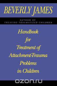 Handbook for Treatment of Attachment Problems in Children
