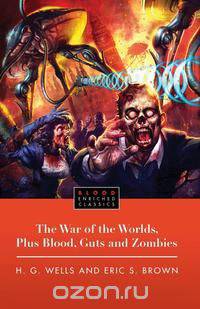 War of the Worlds, Plus Blood, Guts and Zombies