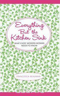 Everything But the Kitchen Sink