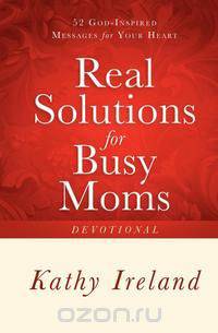 Real Solutions for Busy Moms Devotional