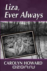 Liza, Ever Always (Lost River Saga 1844-1847)