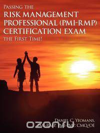 Passing the Risk Management Professional (PMI-RMP)® Certification Exam the First Time!