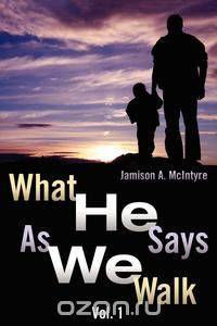 What He Says As We Walk