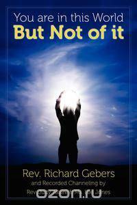 You Are In This World but Not of it
