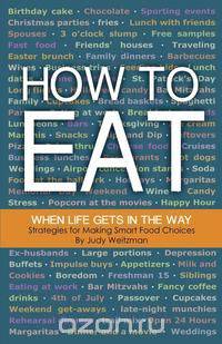 How to Eat When Life Gets in the Way