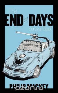 The End of Days Survival Guide