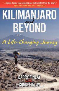 Kilimanjaro and Beyond (A Life-Changing Journey)