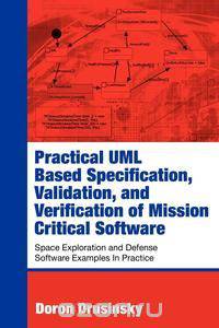 Practical UML-based Specification, Validation, and Verification of Mission-critical Software