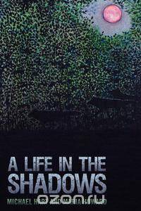 A Life in the Shadows