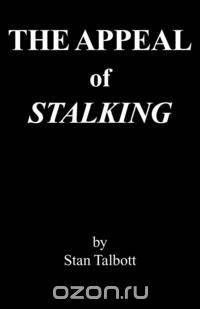 The Appeal of Stalking
