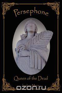 Persephone, Queen of the Dead