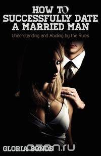 How to Successfully Date a Married Man