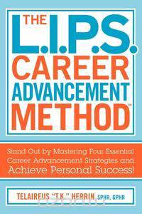 The L.I.P.S. Career Advancement Method™