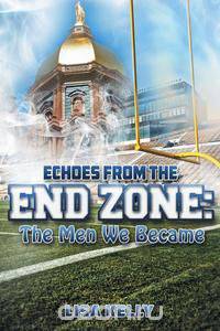 Echoes from the Endzone - The Men We Became