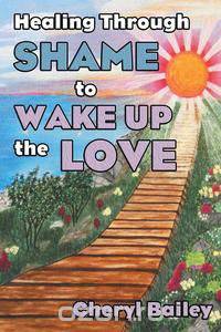 Healing Through Shame to Wake Up the Love