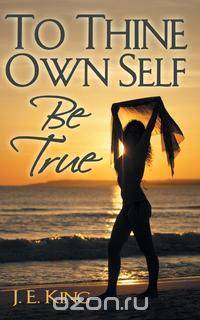 To Thine Own Self Be True