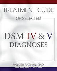 Treatment Guide of Selected Dsm IV & V Diagnoses