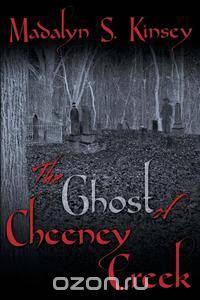The Ghost of Cheeney Creek
