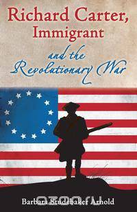 Richard Carter, Immigrant and the Revolutionary War