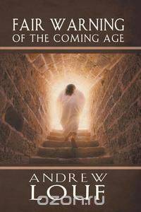 Fair Warning of the Coming Age