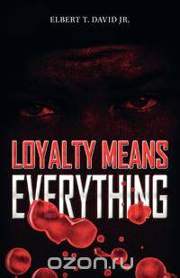 Loyalty Means Everything