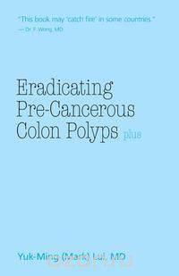 Eradicating Pre-Cancerous Colon Polyps Plus