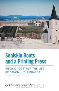 Sealskin Boots and a Printing Press - Piecing Together the Life of Canon J. T. Richards