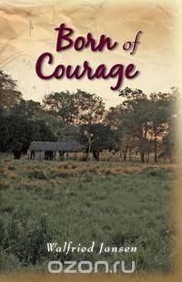 Born of Courage