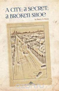 A City; A Secret; A Broken Shoe