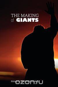 THE MAKING OF GIANTS