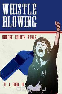 Whistle Blowing - Orange County Style