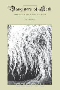 Daughters of Seth - Book One of the Willow Tree Series