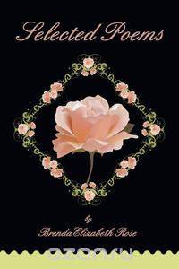 Selected Poems by Brenda Elizabeth Rose