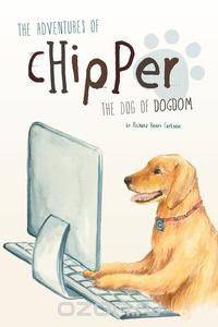 The Adventures of Chipper, the Dog of Dogdom
