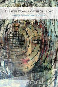 The Steel Woman of the Silk Road