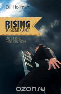 Rising to Significance - Or Sinking Into Oblivion