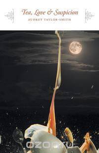 Tea, Love & Suspicion