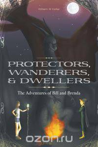 Protectors, Wanderers, and Dwellers - The Adventures of Bill and Brenda