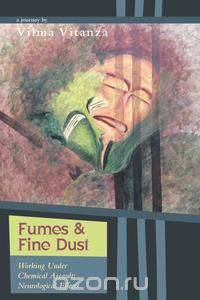 Fumes and Fine Dust - Working Under Chemical Assault