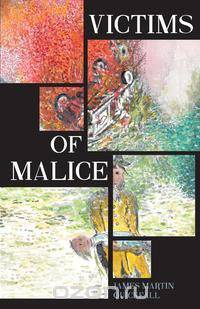 Victims of Malice