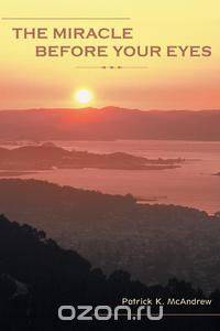 The Miracle Before Your Eyes