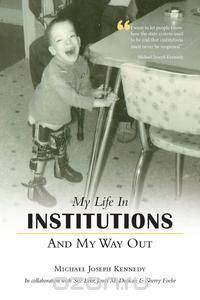 My Life in Institutions and My Way Out