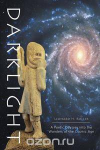 Darklight - A Poetic Odyssey Into the Wonders of the Cosmic Age