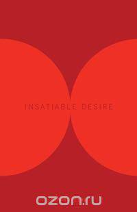 Insatiable Desire