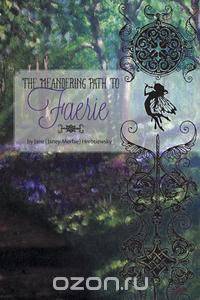 The Meandering Path to Faerie