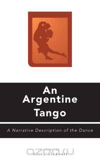 An Argentine Tango - A Narrative Description of the Dance