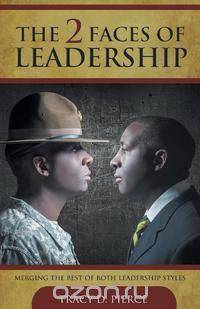 The 2 Faces of Leadership - Merging the Best of Both Leadership Styles