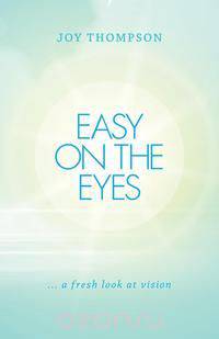 Easy on the Eyes... a Fresh Look at Vision